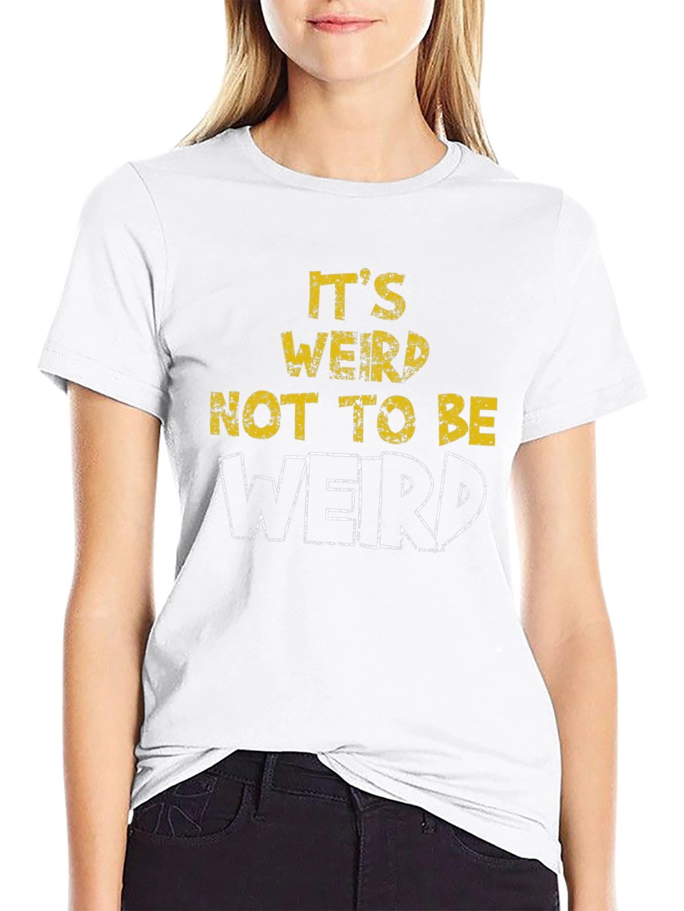 Its Weird Not To Be Weird T-Shirt