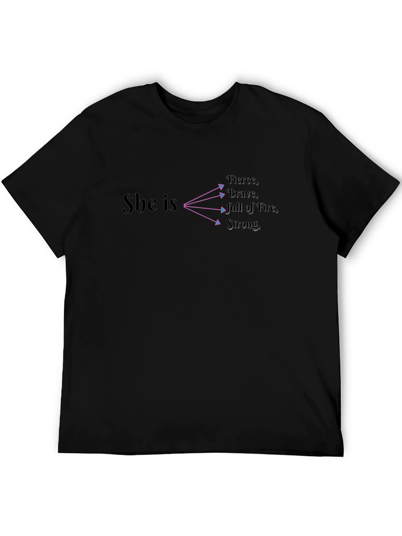 She Is Fierce Brave Strong T-Shirt