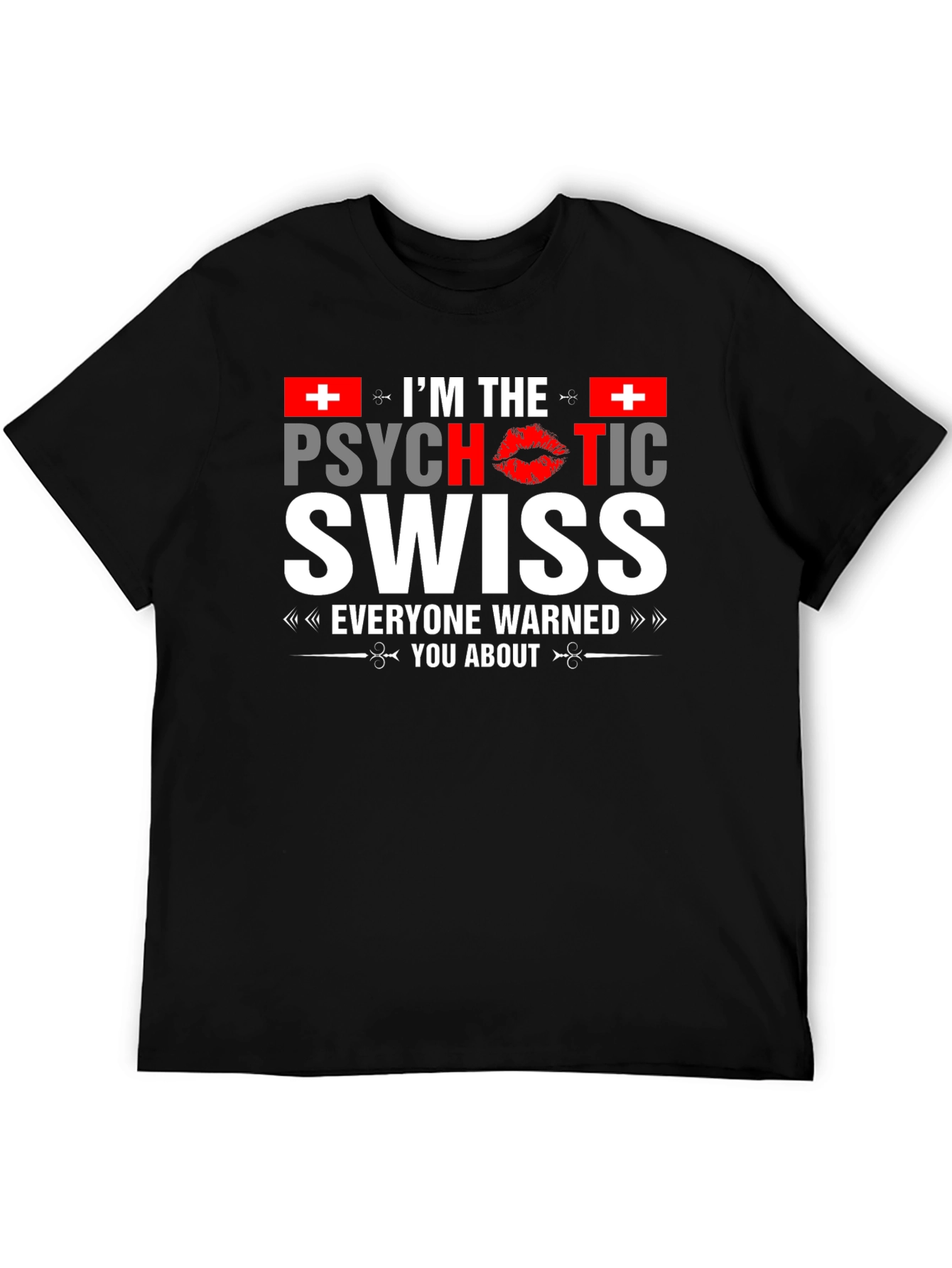 Psychotic Swiss T-Shirt