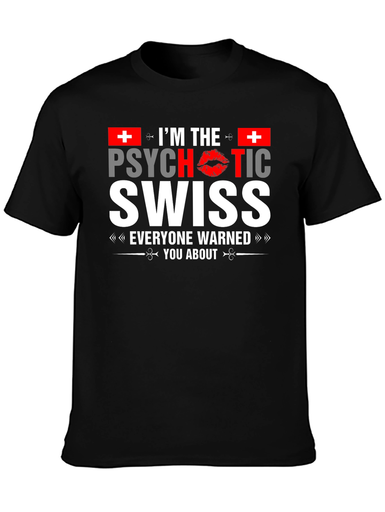 Psychotic Swiss T-Shirt