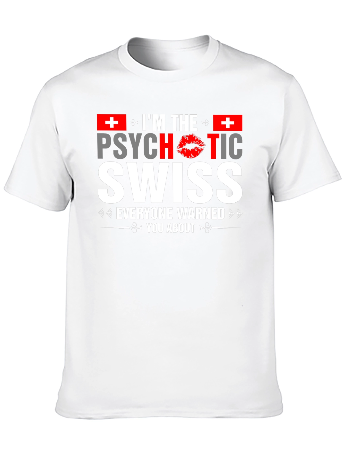 Psychotic Swiss T-Shirt