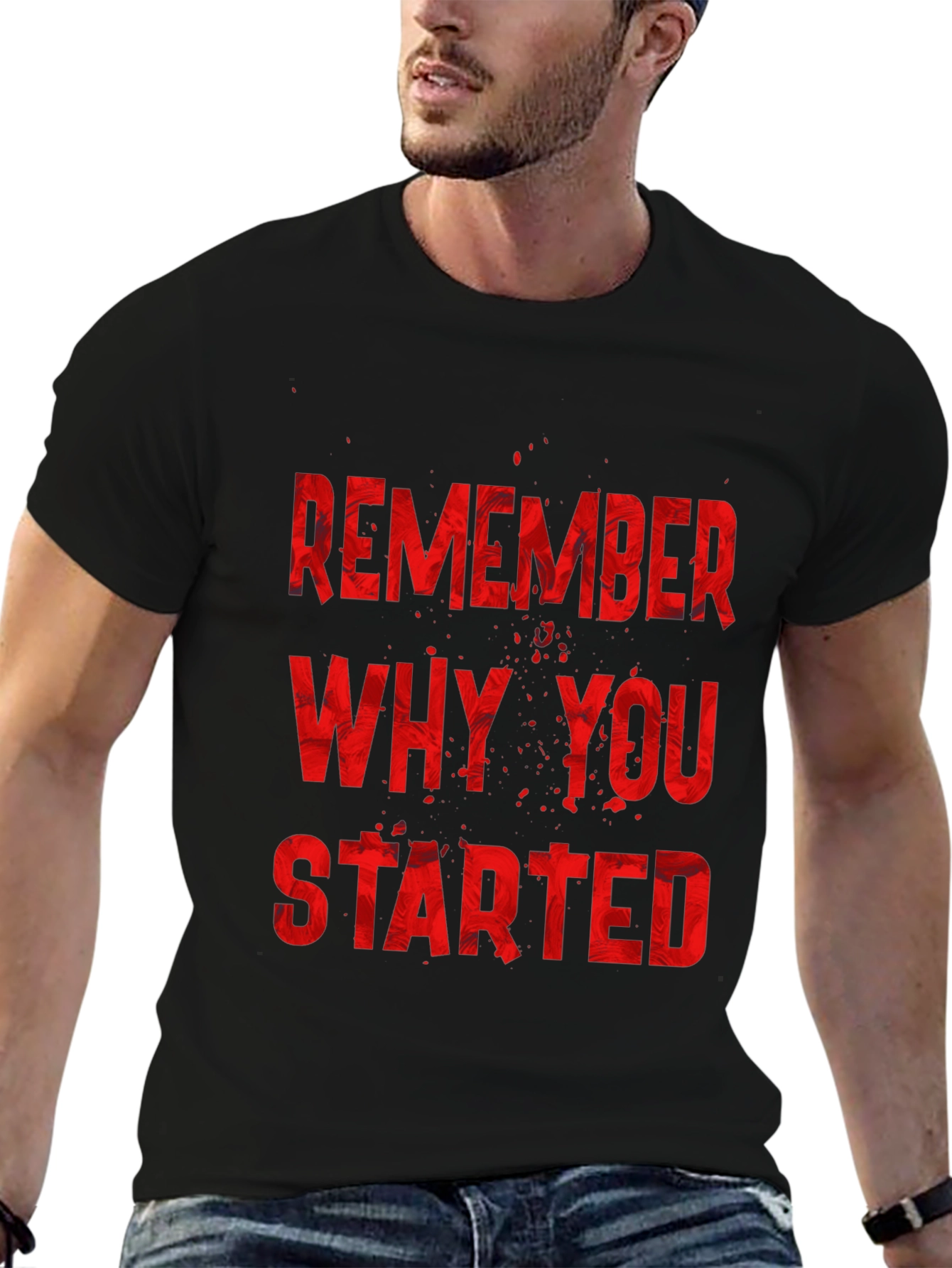 Remember Why You Started T-Shirt - Motivational Tee