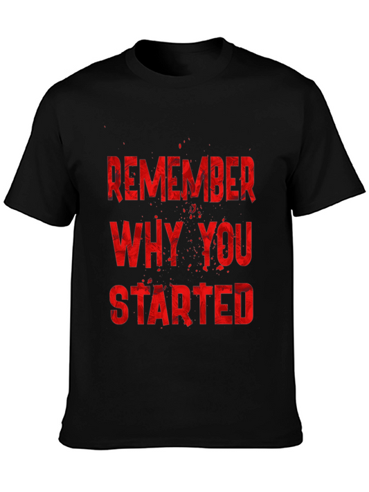 Remember Why You Started T-Shirt - Motivational Tee