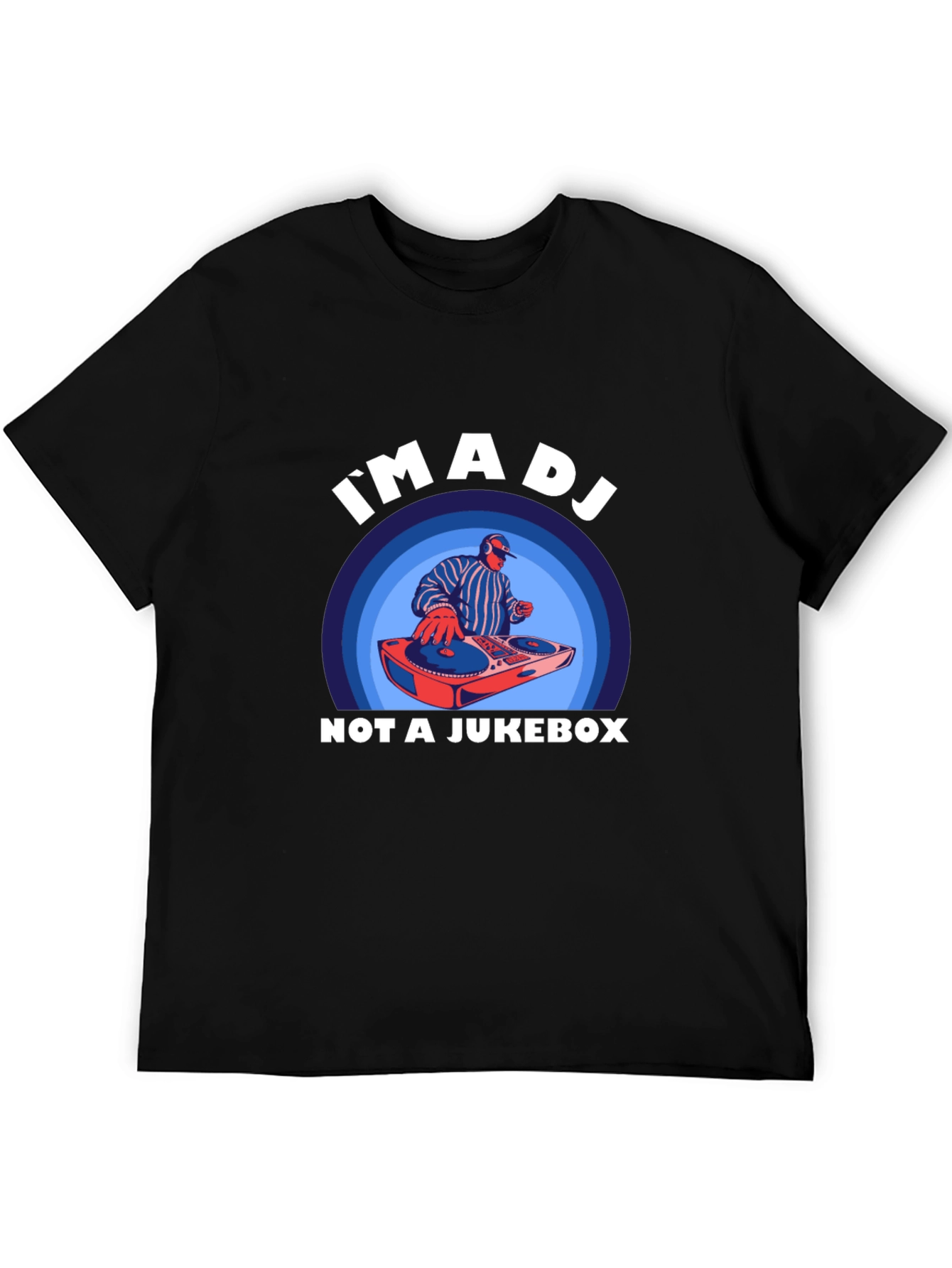 Im A DJ Not A Jukebox Graphic T-Shirt
