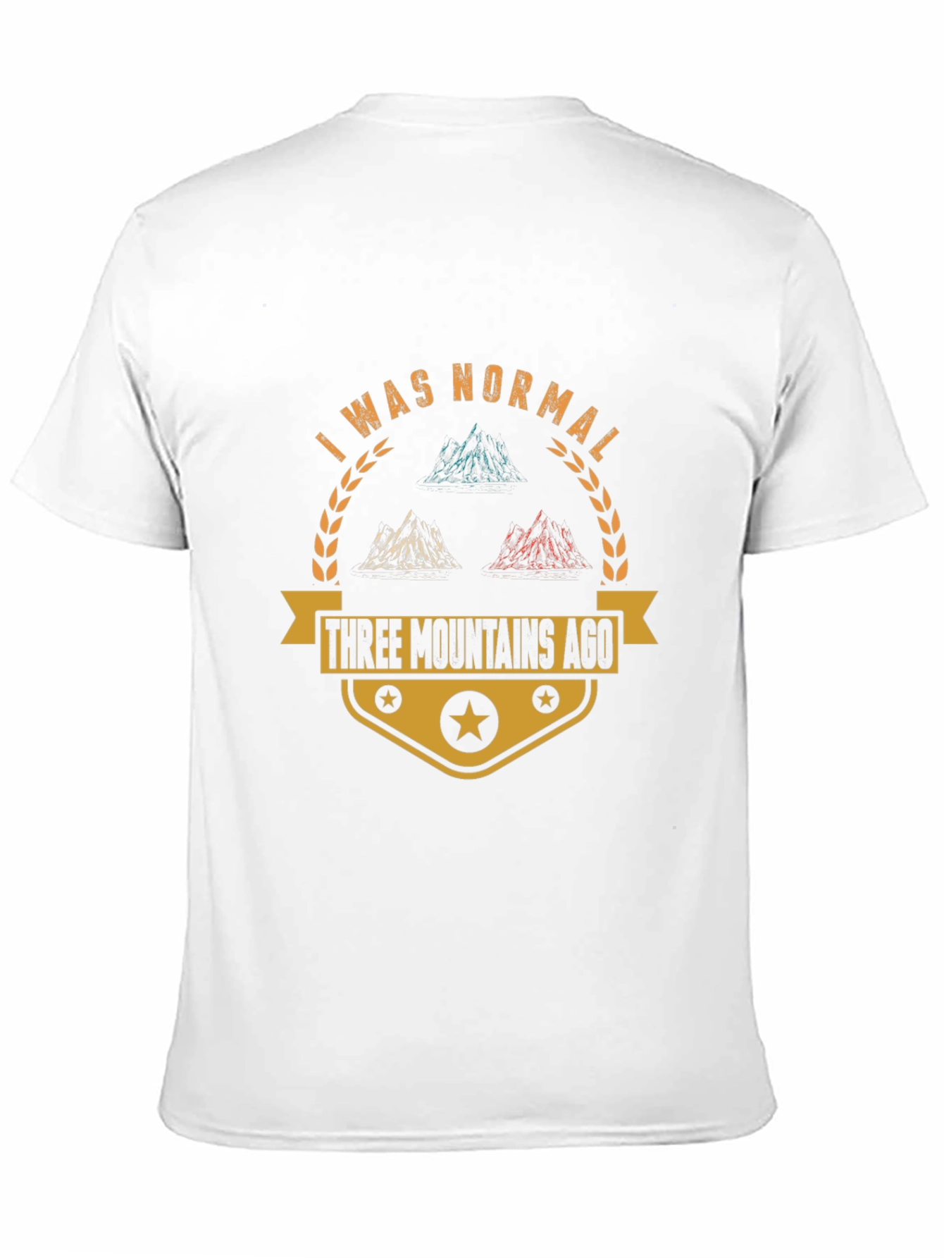 Three Mountains Ago T-Shirt - Funny Hiking Shirt
