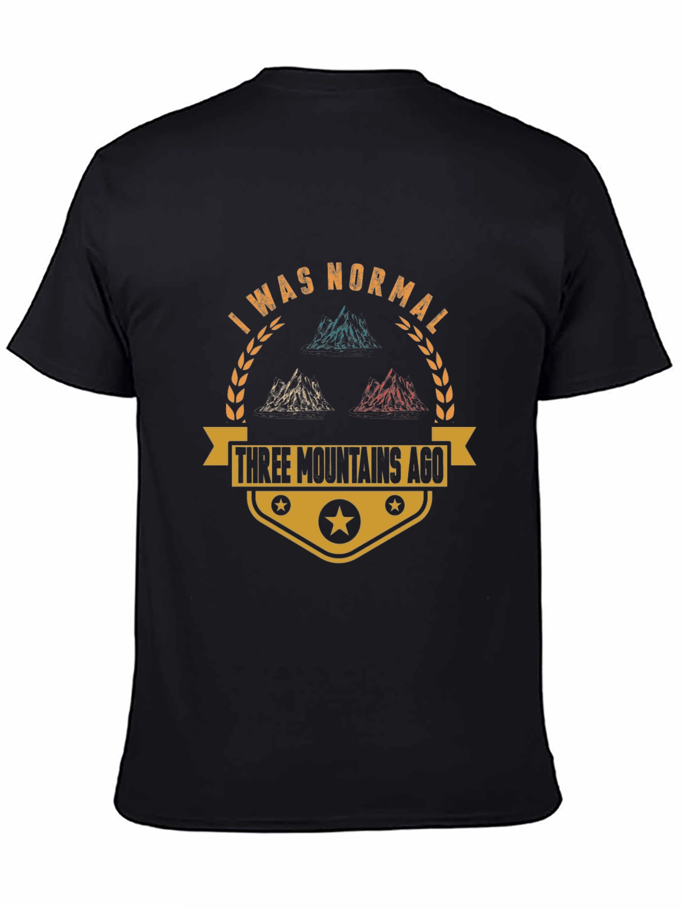 Three Mountains Ago T-Shirt - Funny Hiking Shirt