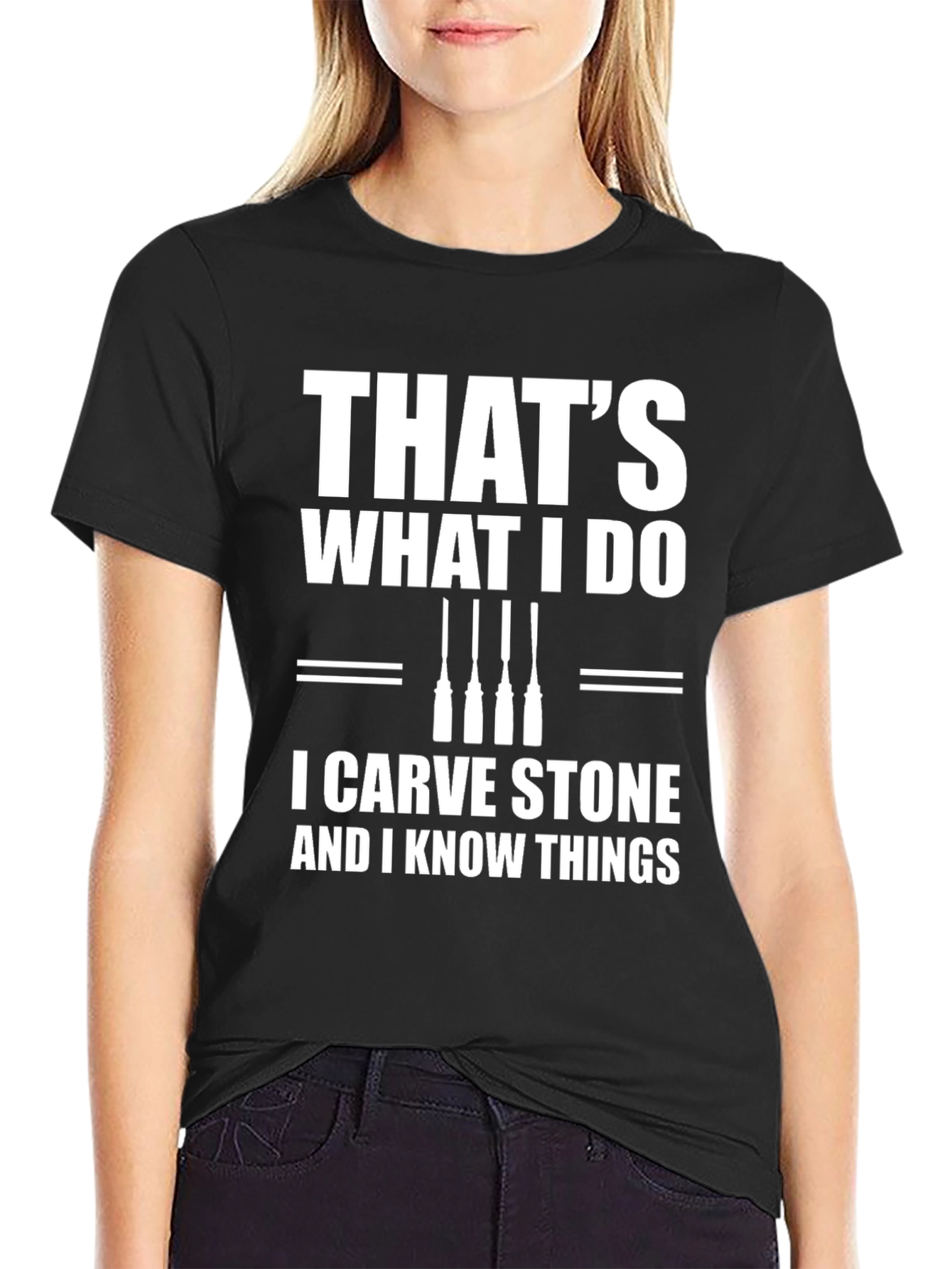 I Carve Stone & Know Things T-Shirt