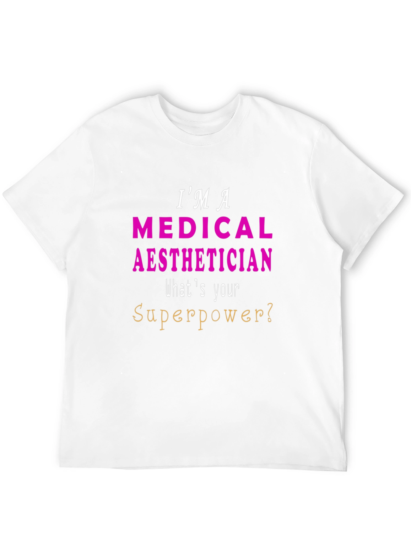Medical Aesthetician Superpower T-Shirt - Unisex