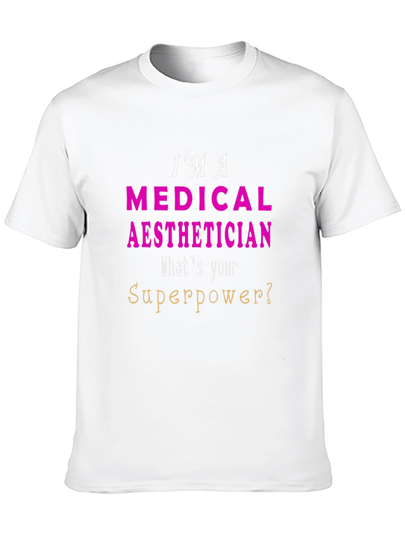 Medical Aesthetician Superpower T-Shirt - Unisex