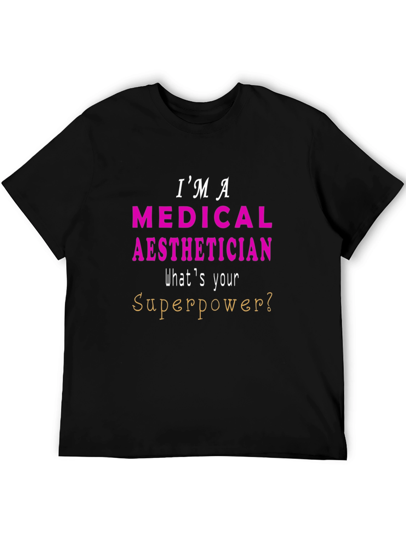 Medical Aesthetician Superpower T-Shirt - Unisex