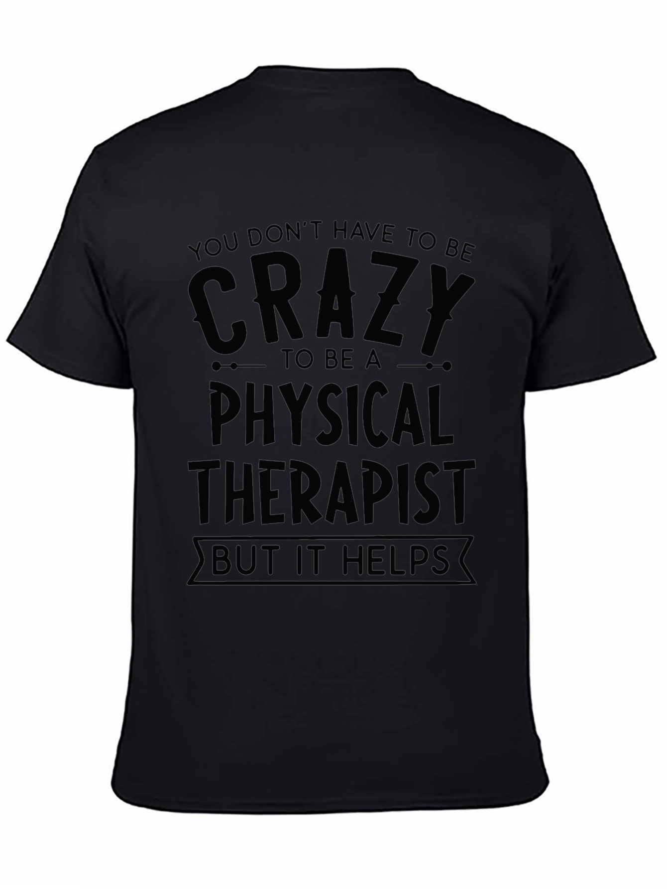 Crazy Physical Therapist T-Shirt
