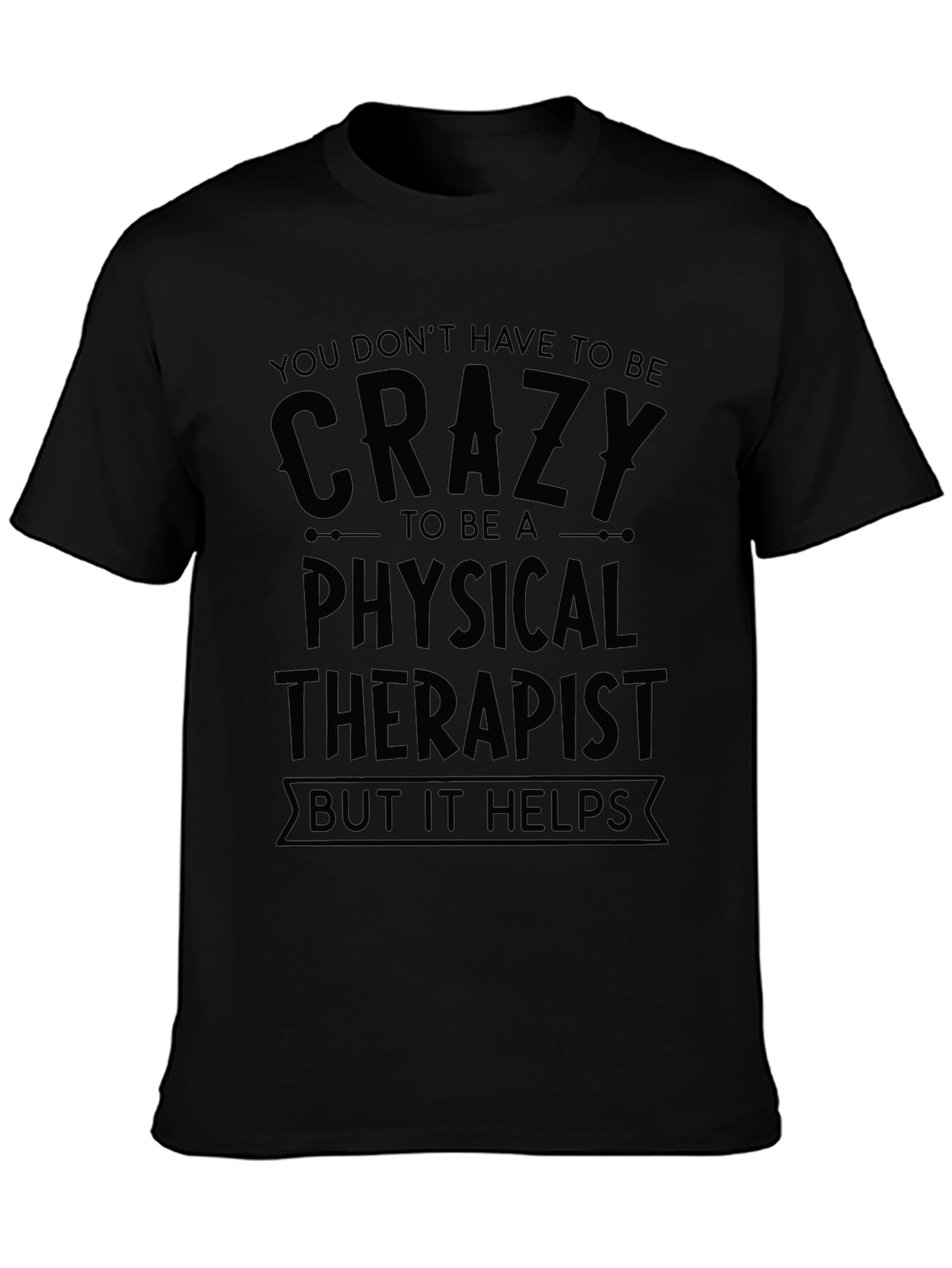 Crazy Physical Therapist T-Shirt