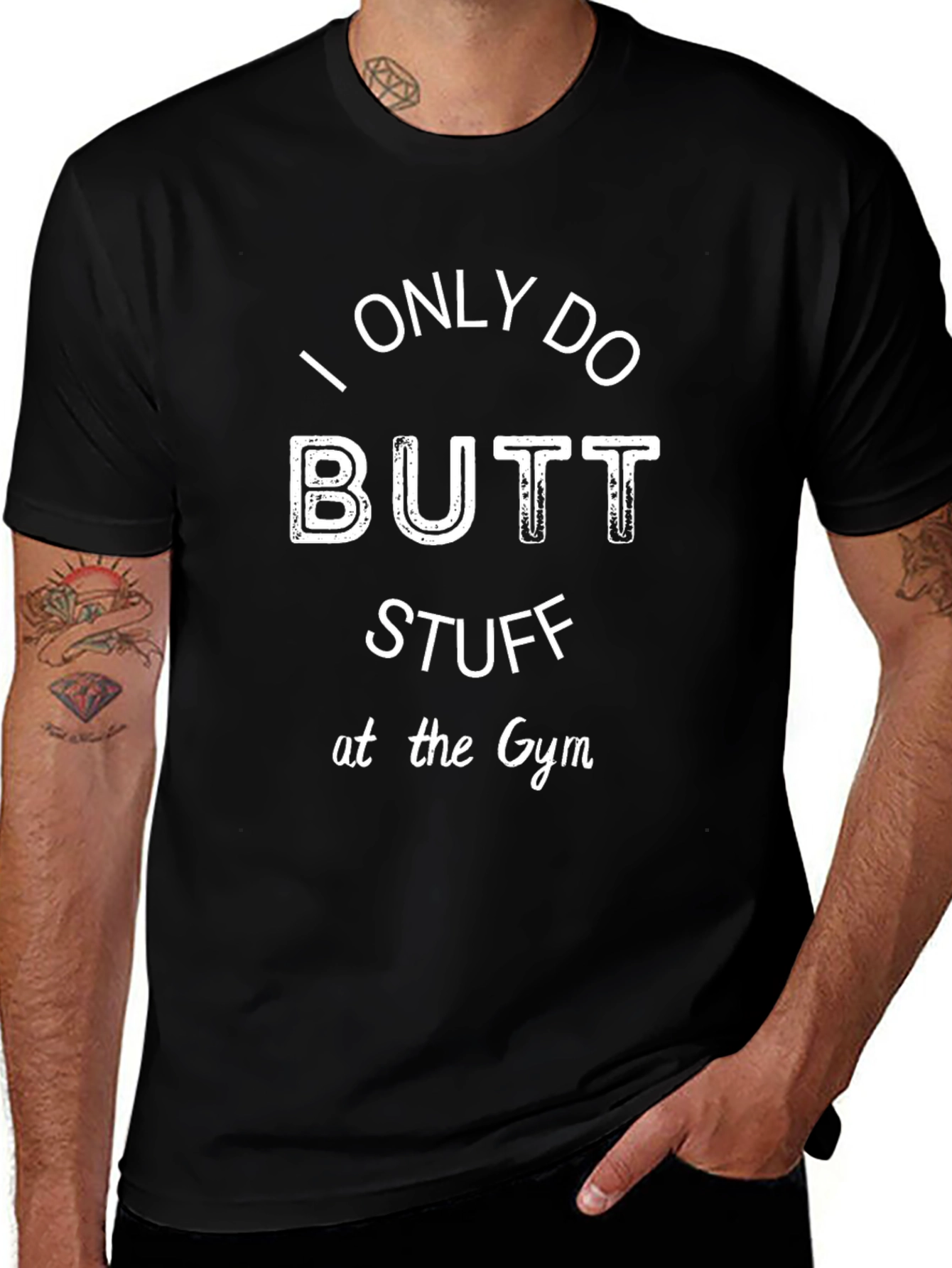 I Only Do Butt Stuff at the Gym T-Shirt