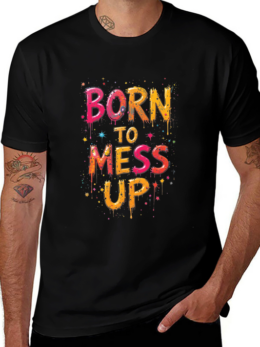 Born To Mess Up Graphic Tee
