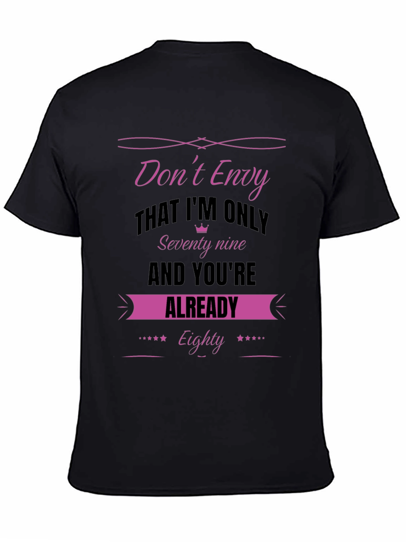 Dont Envy Seventy-Nine Birthday T-Shirt