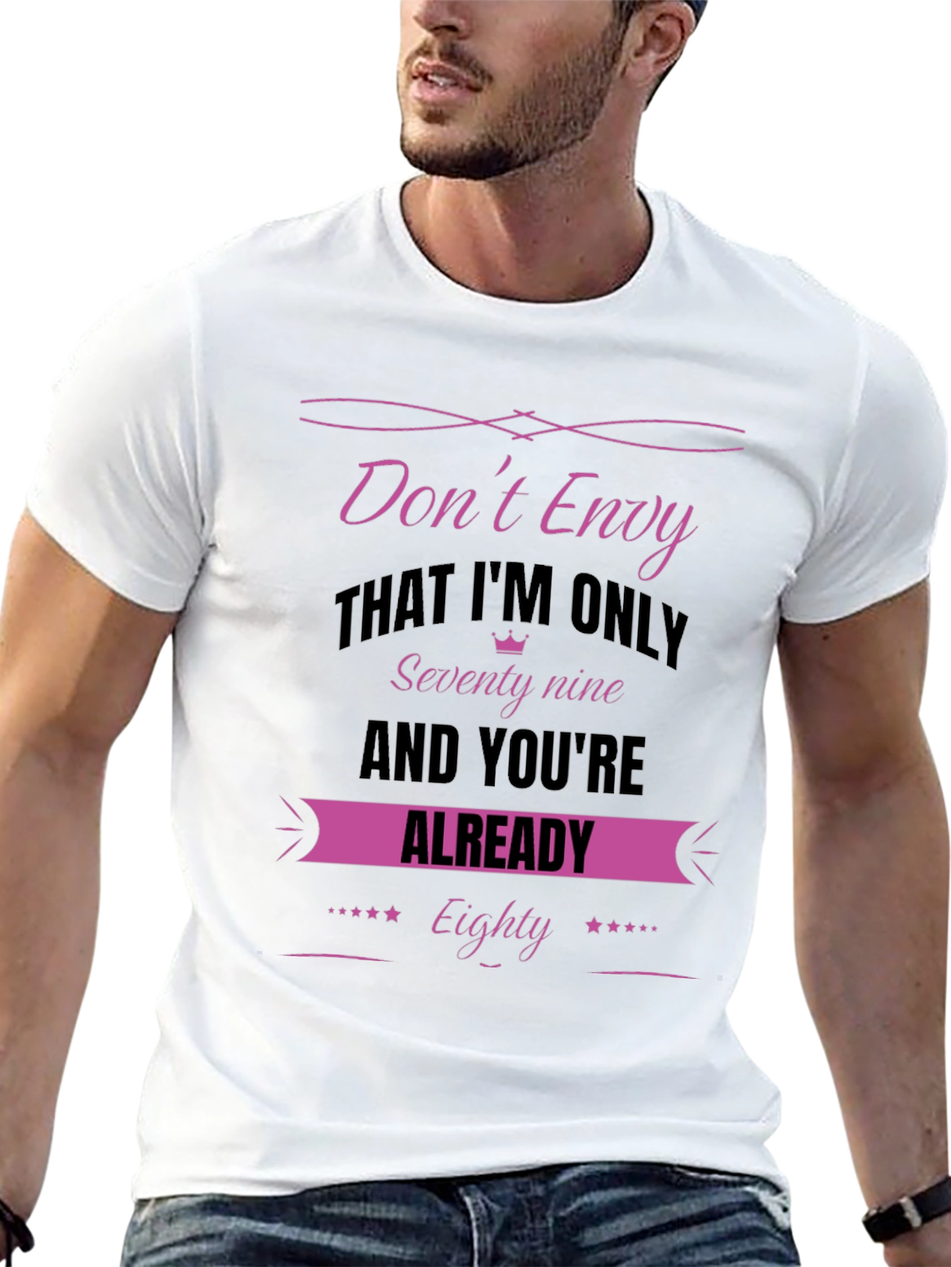 Dont Envy Seventy-Nine Birthday T-Shirt