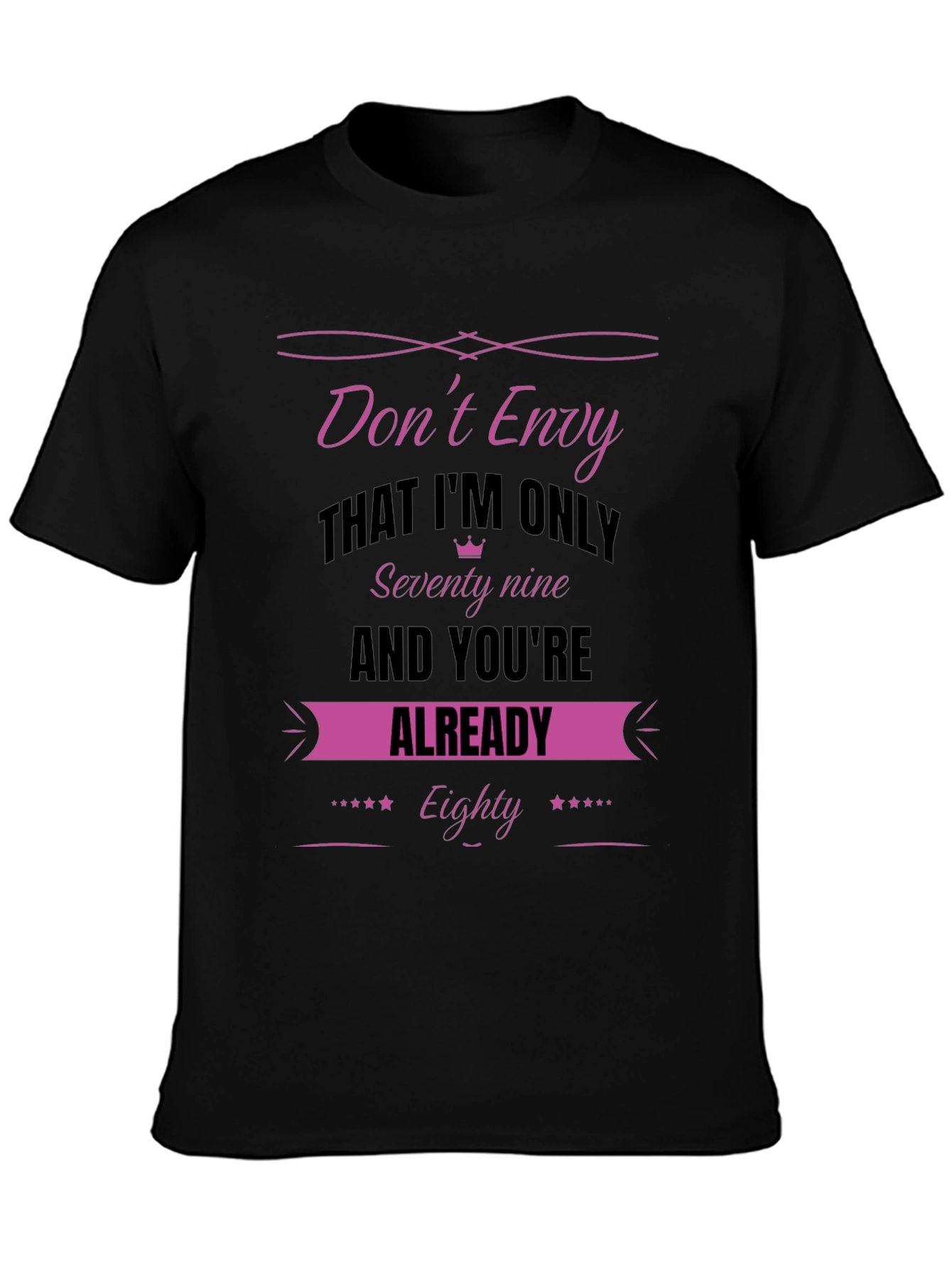 Dont Envy Seventy-Nine Birthday T-Shirt