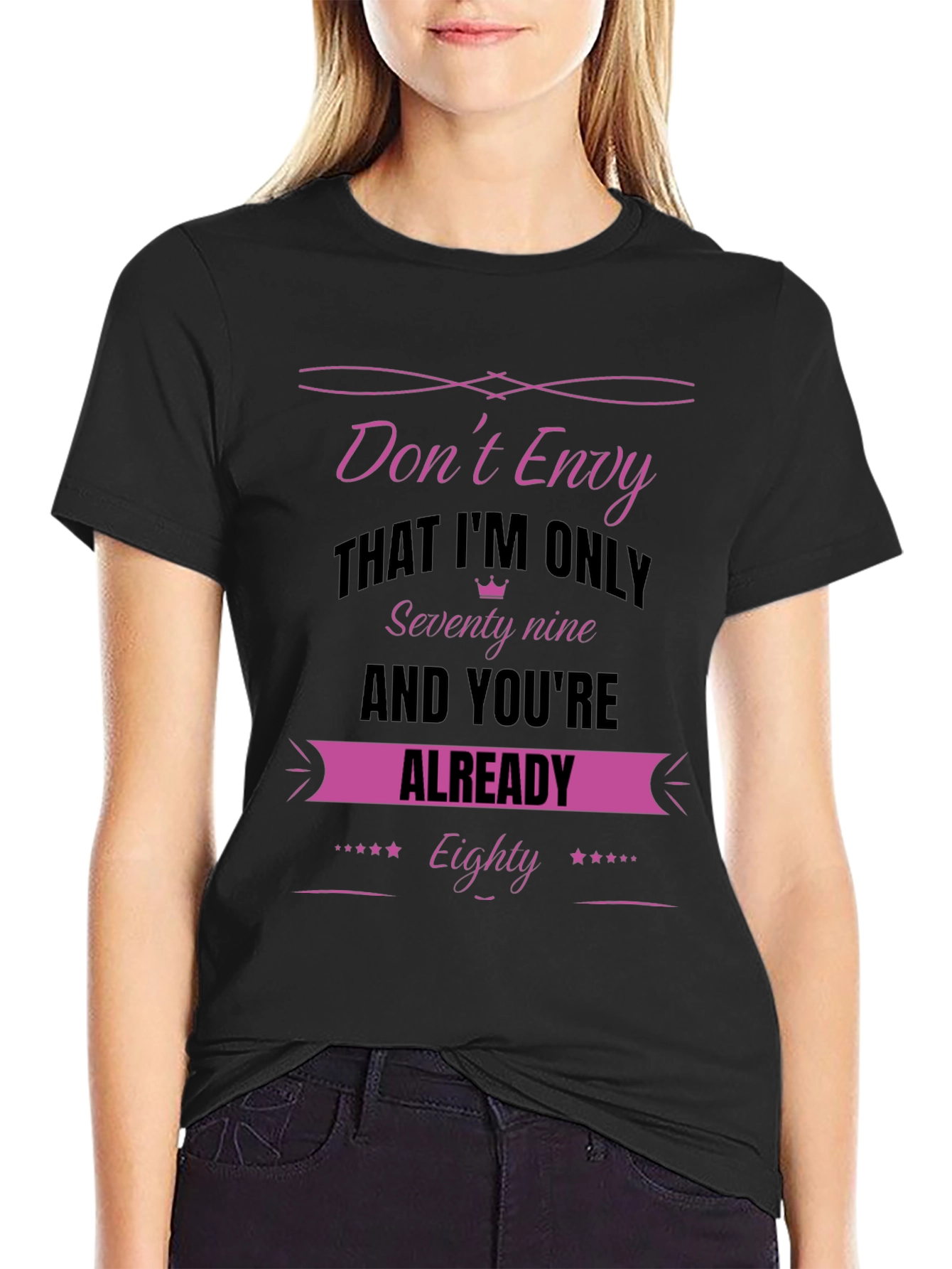 Dont Envy Seventy-Nine Birthday T-Shirt