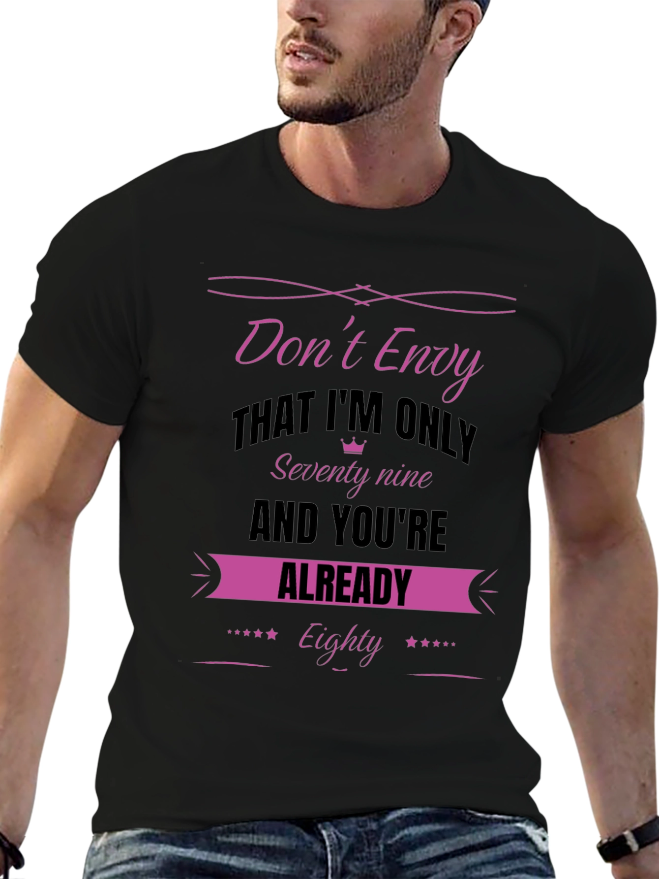 Dont Envy Seventy-Nine Birthday T-Shirt