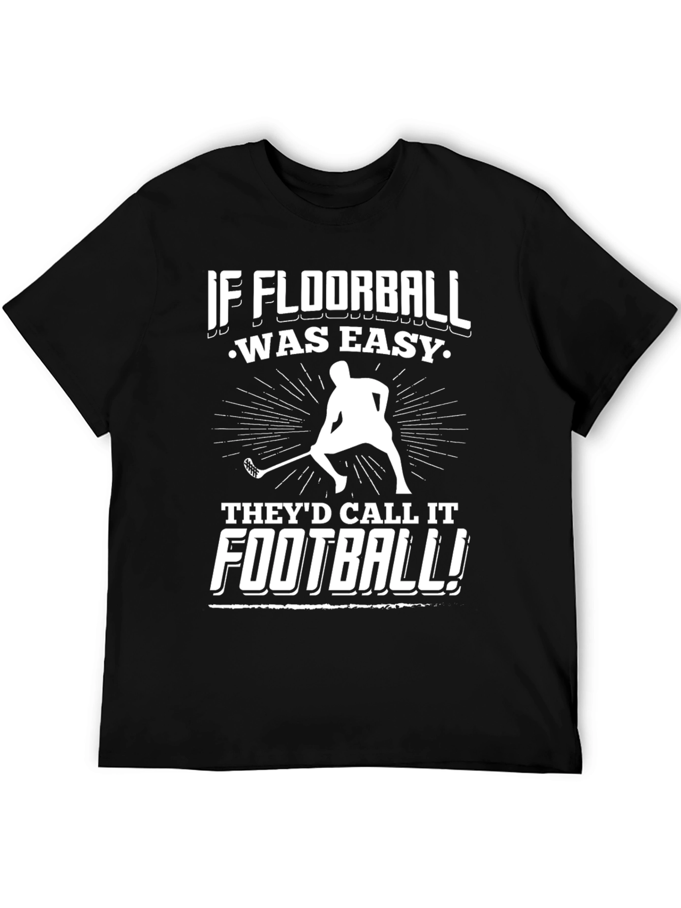 Floorball T-Shirt - If Floorball Was Easy!