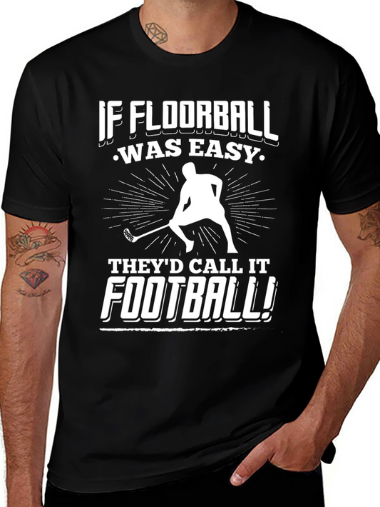 Floorball T-Shirt - If Floorball Was Easy!