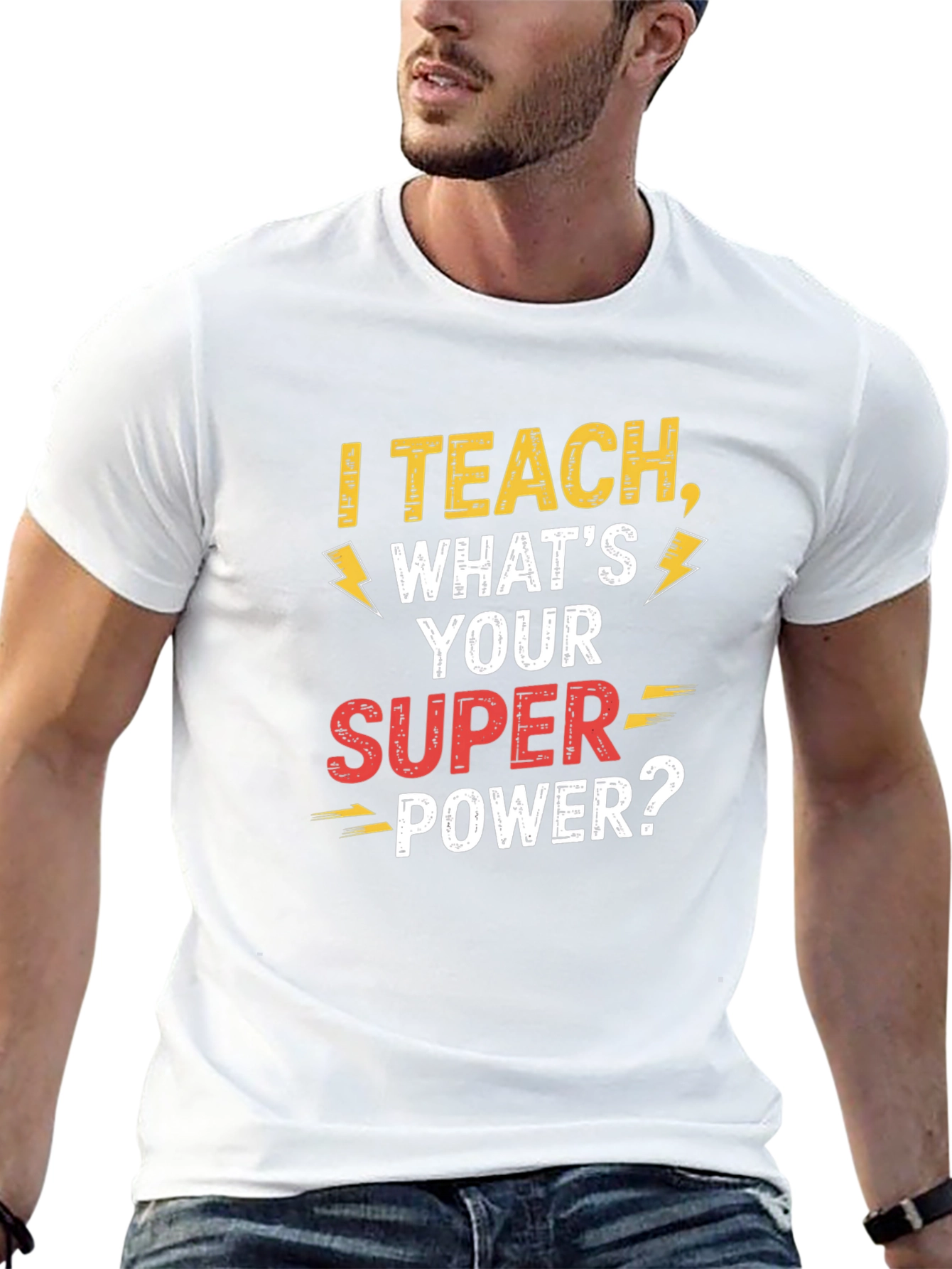 I Teach Whats Your Super Power Teacher T-Shirt