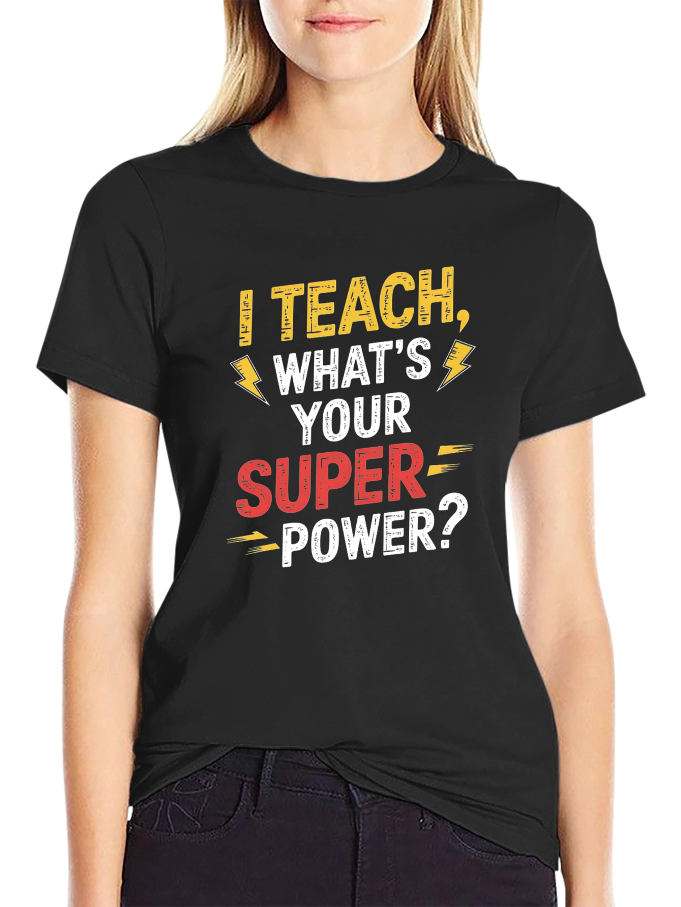 I Teach Whats Your Super Power Teacher T-Shirt