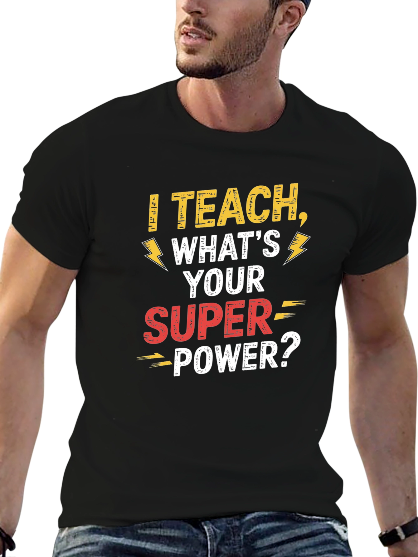 I Teach Whats Your Super Power Teacher T-Shirt