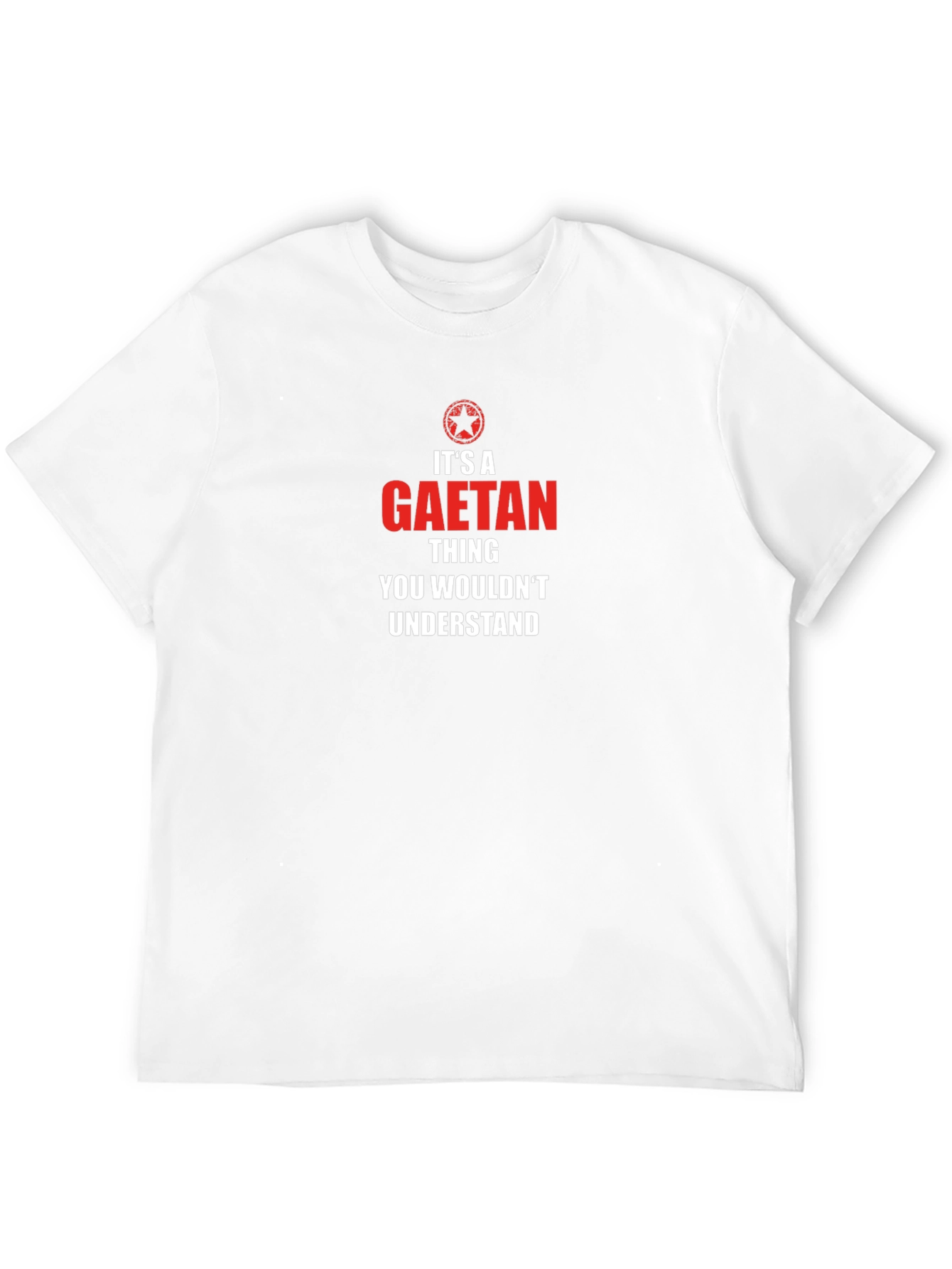 Gaetan Thing You Wouldnt Understand T-Shirt