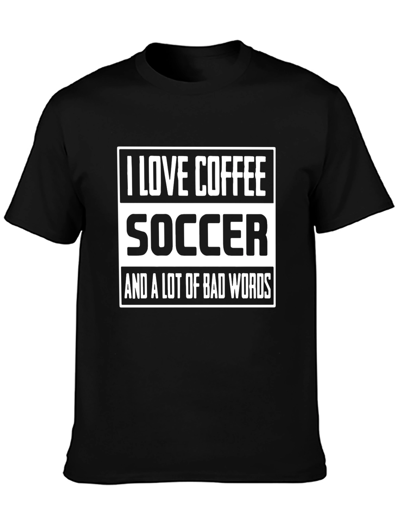 I Love Coffee Soccer Bad Words Graphic Tee