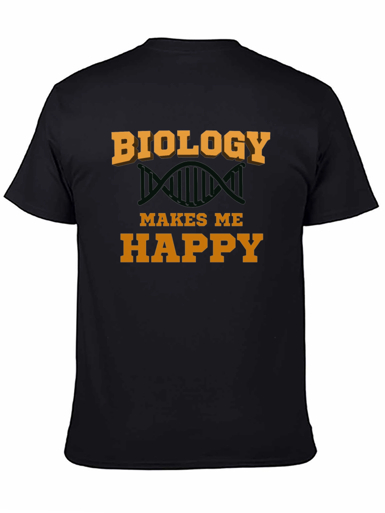 Biology Makes Me Happy T-Shirt