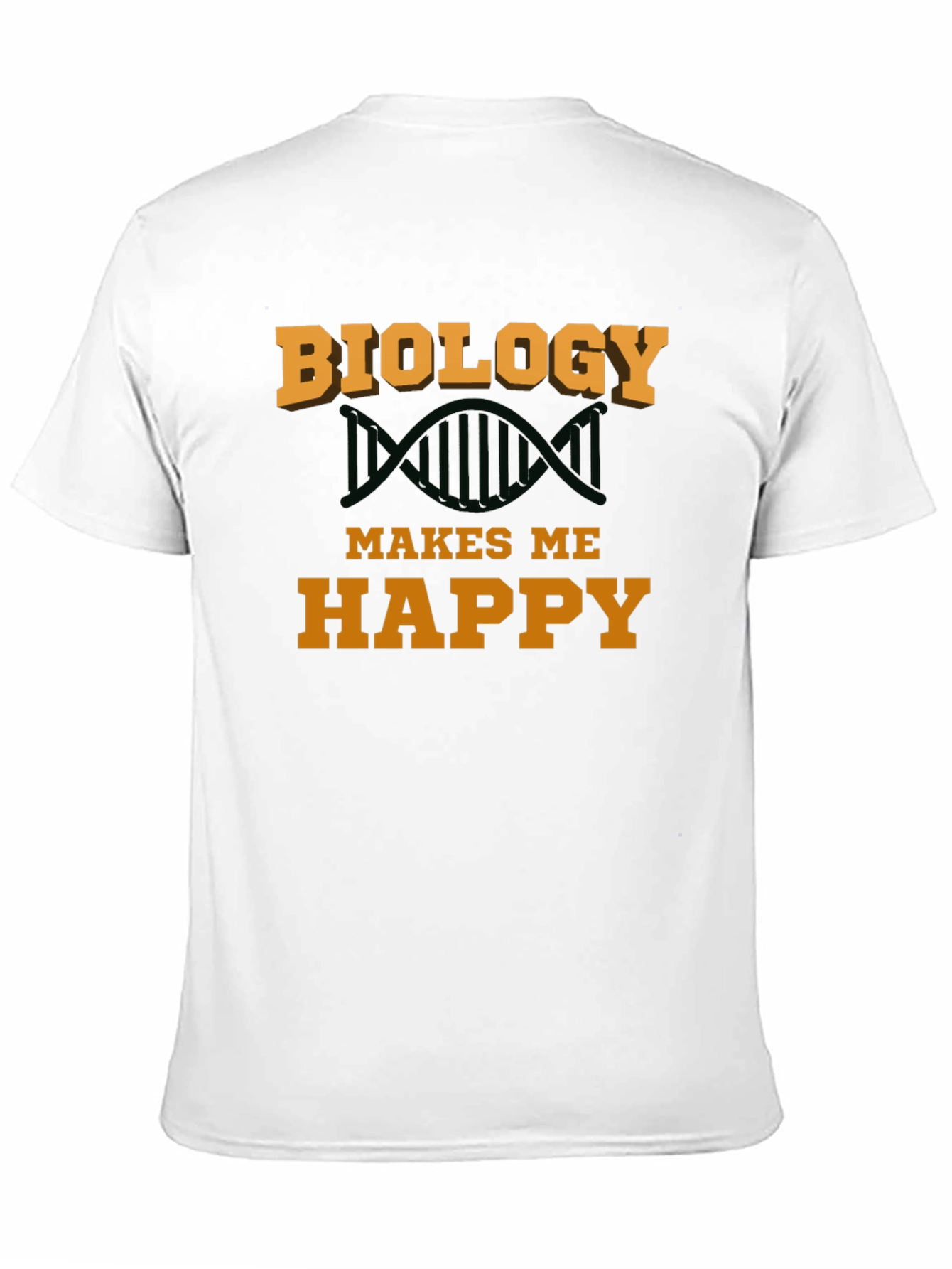 Biology Makes Me Happy T-Shirt