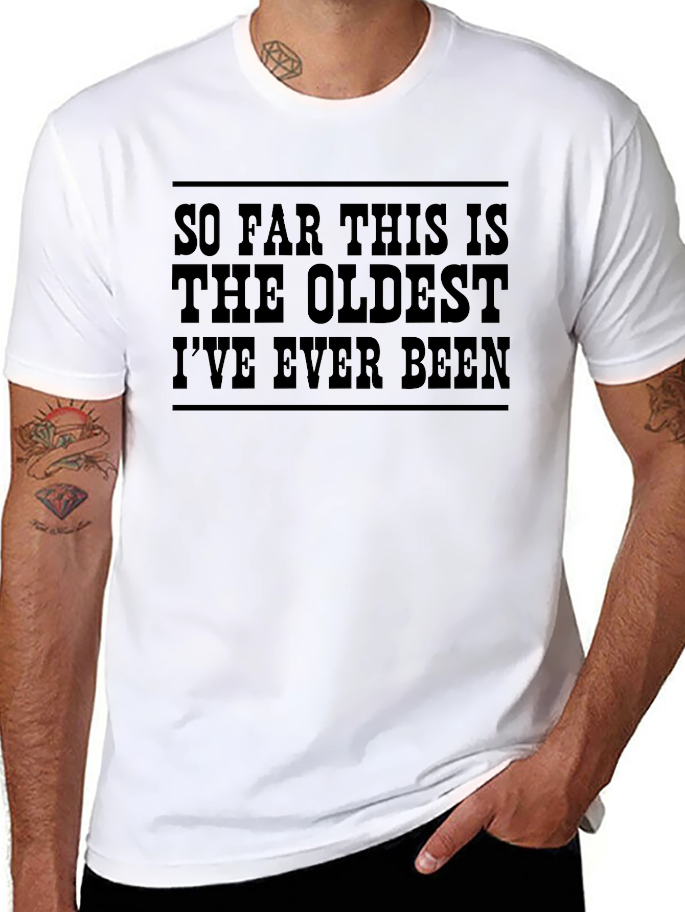 Funny Oldest Ive Ever Been Black T-Shirt