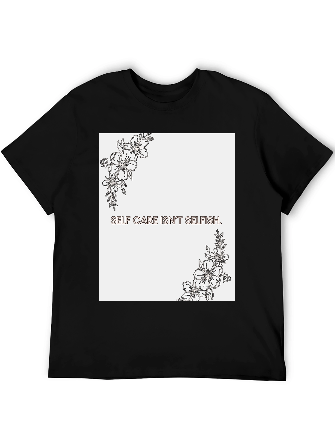 Self Care Isnt Selfish Graphic Tee