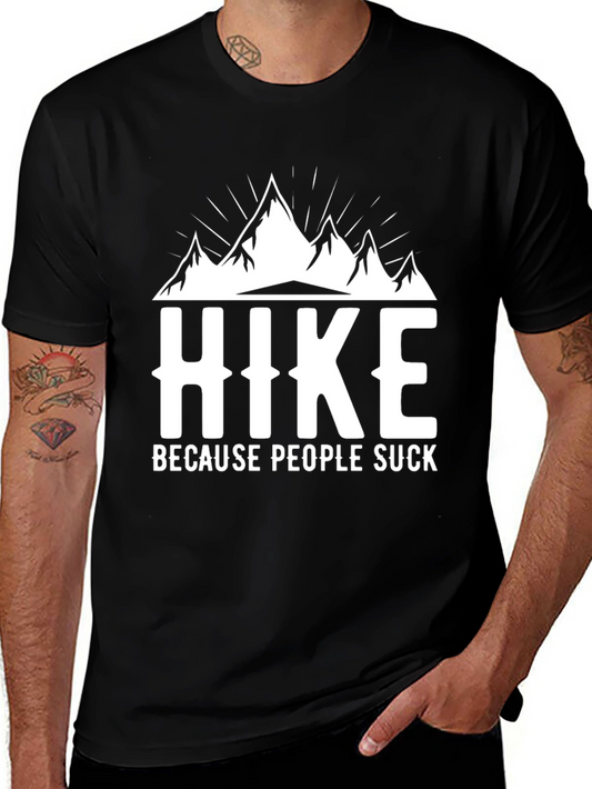 Hike Because People Suck Graphic Tee