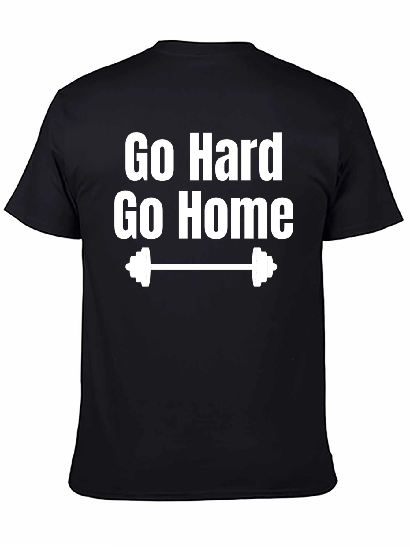 Go Hard or Go Home Gym T-Shirt