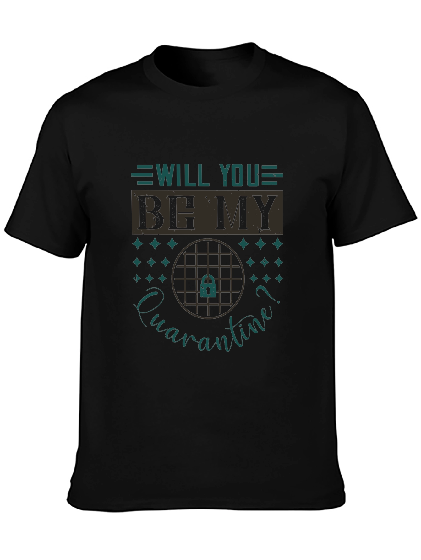 Quarantine Romance T-Shirt: Will You Be My Quarantine?