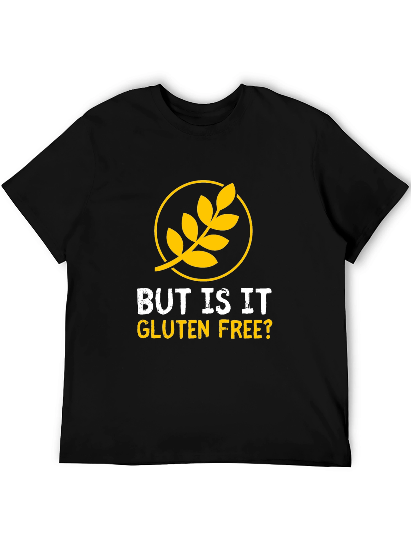 But Is It Gluten Free? Graphic T-Shirt