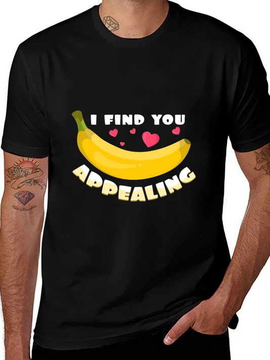 I Find You Appealing Funny Banana Graphic T-Shirt