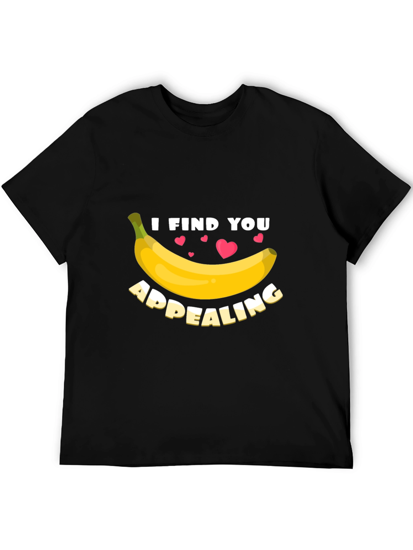 I Find You Appealing Funny Banana Graphic T-Shirt