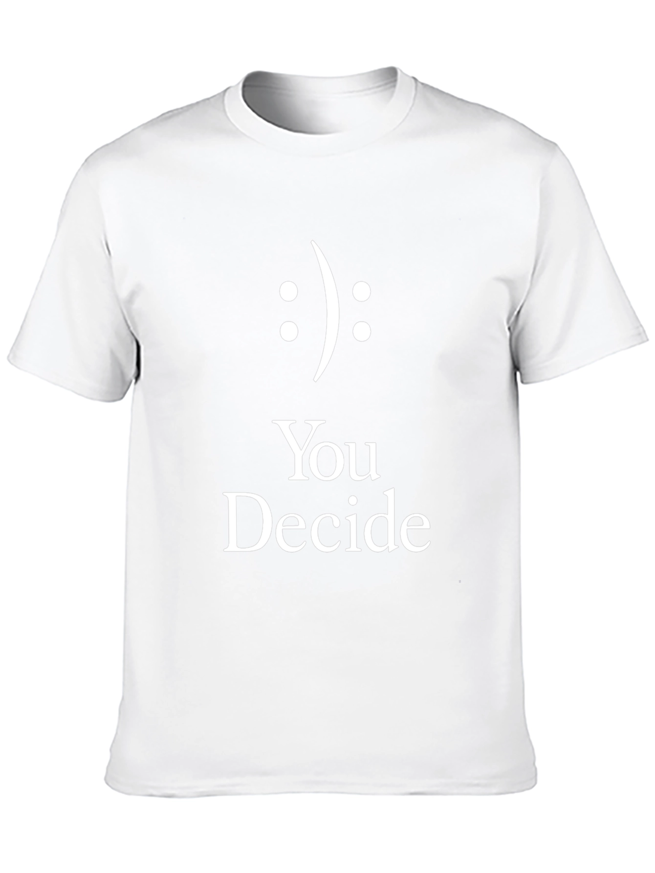 You Decide T-Shirt Smiley Face Graphic Tee