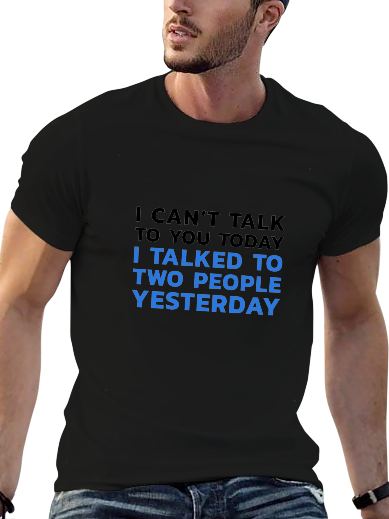 Funny Sarcastic T-Shirt: I Cant Talk Today!