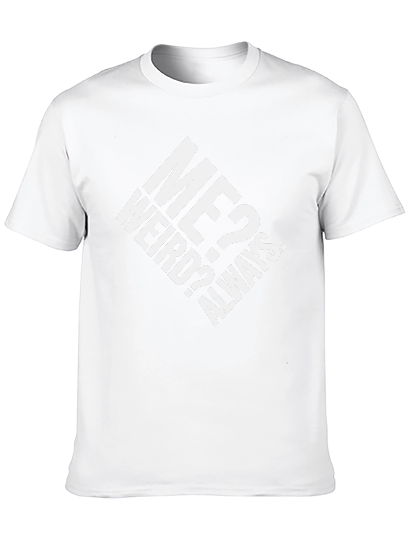 Me? Weird? Always. Graphic T-Shirt - Black Cotton Tee