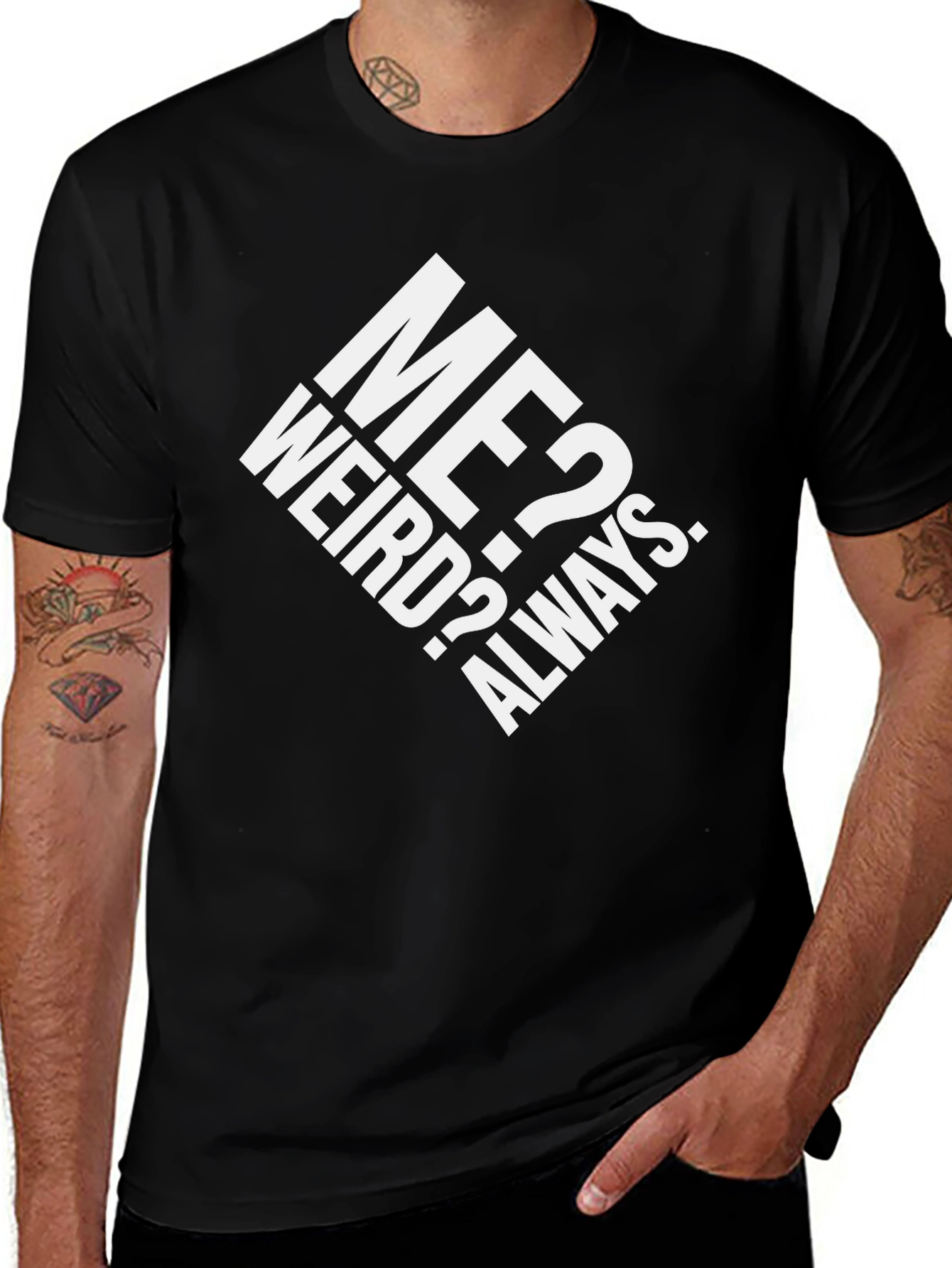 Me? Weird? Always. Graphic T-Shirt - Black Cotton Tee