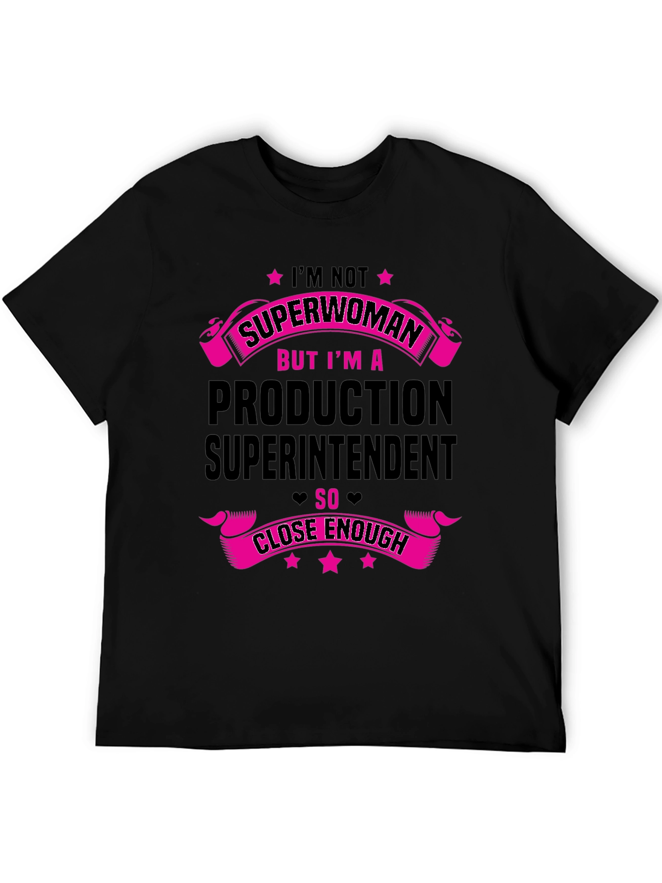 Production Superintendent T-Shirt - Superwoman Close Enough