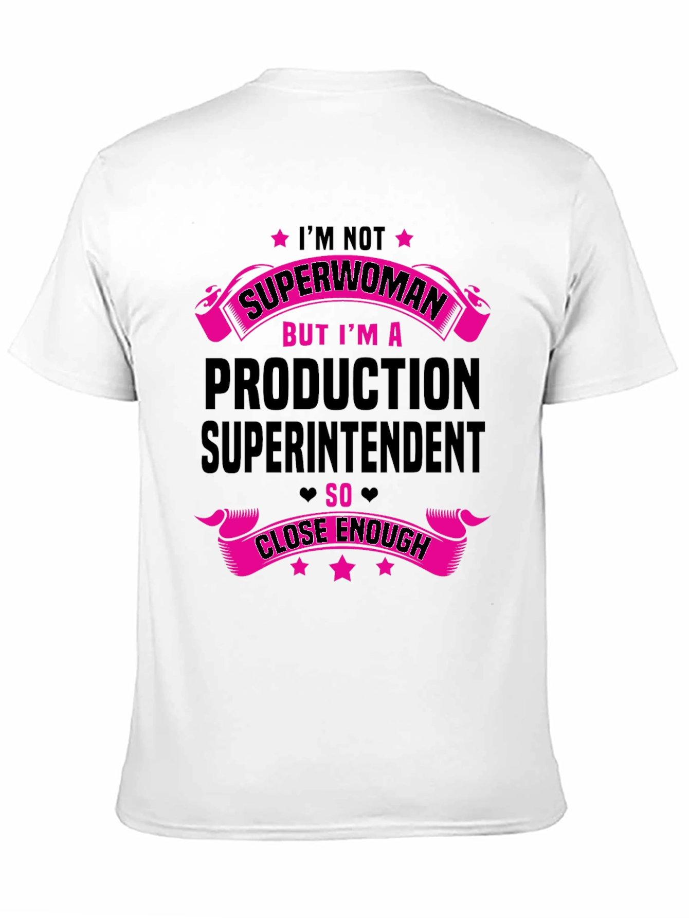 Production Superintendent T-Shirt - Superwoman Close Enough