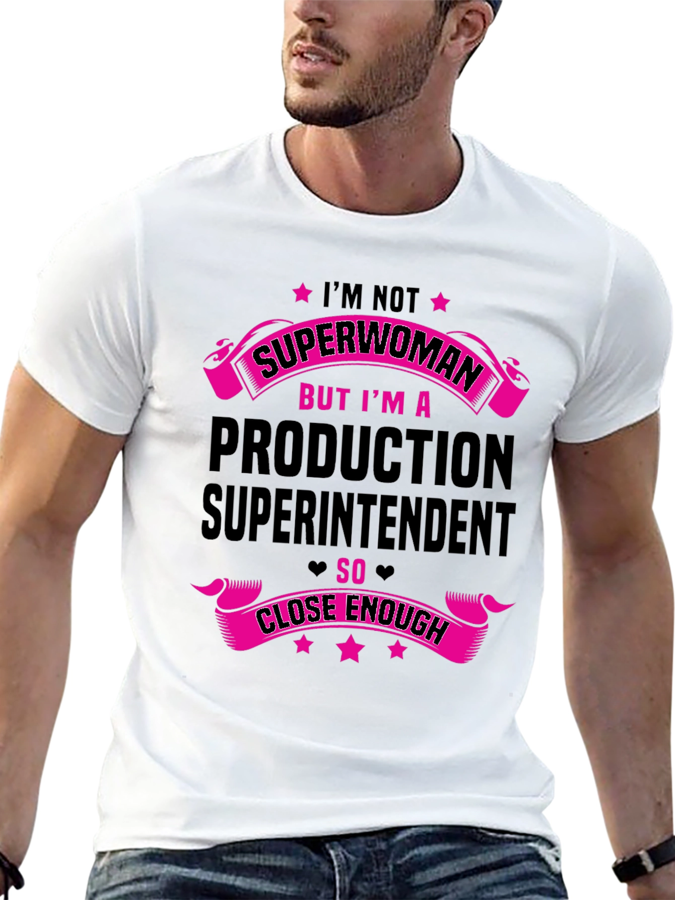 Production Superintendent T-Shirt - Superwoman Close Enough
