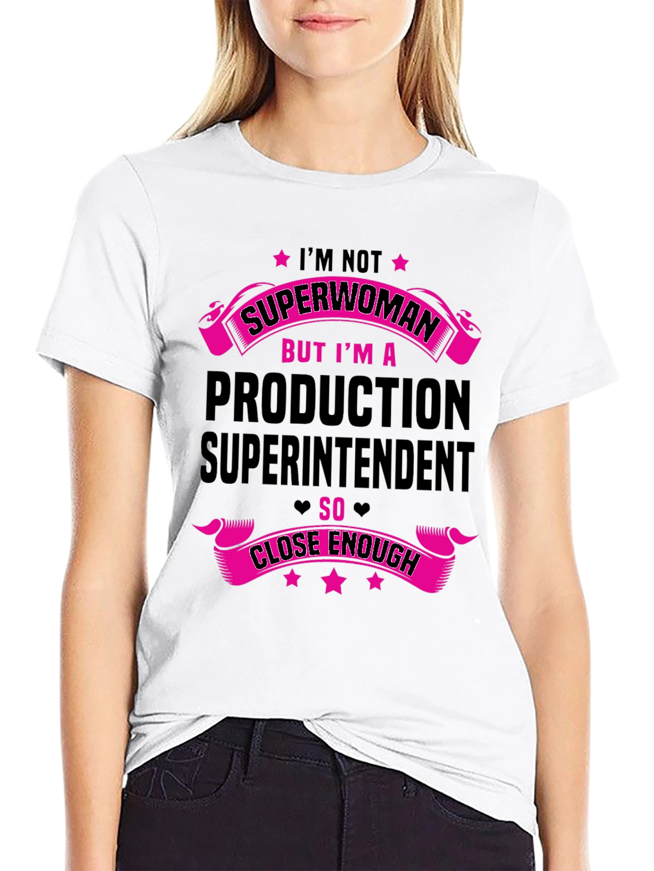 Production Superintendent T-Shirt - Superwoman Close Enough