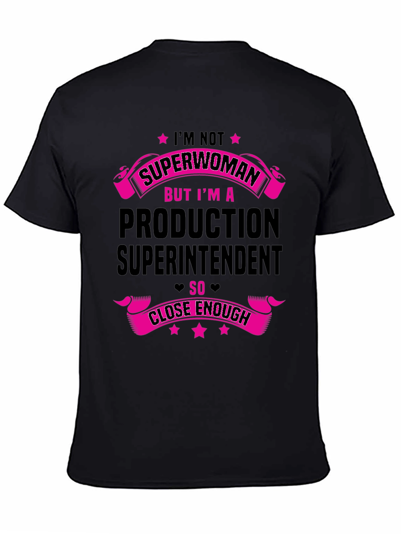 Production Superintendent T-Shirt - Superwoman Close Enough