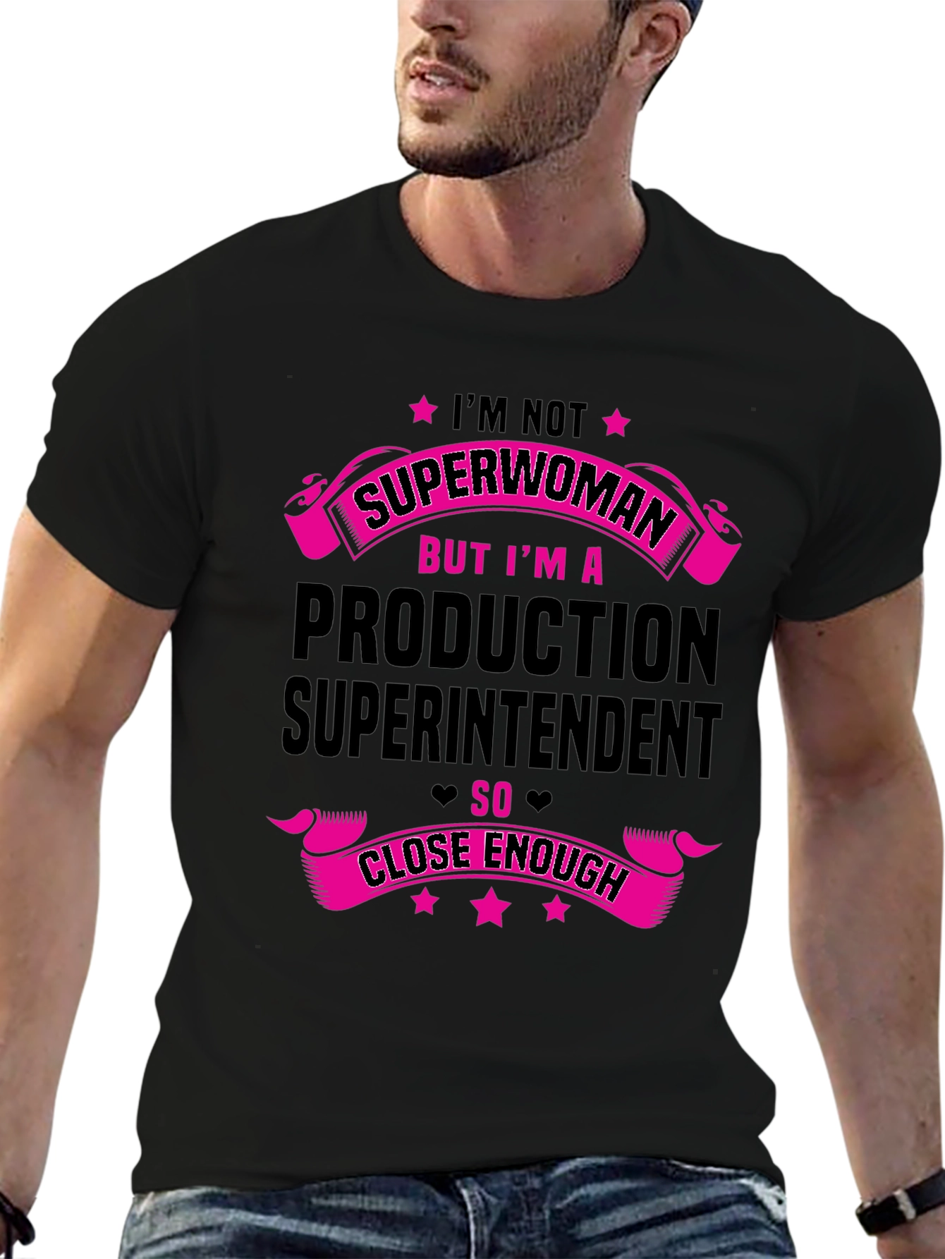 Production Superintendent T-Shirt - Superwoman Close Enough